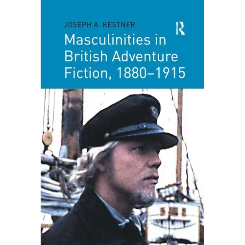 Masculinities in British Adventure Fiction, 1880 1915 - Paperback