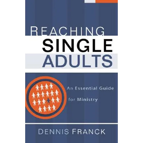 Reaching Single Adults: An Essential Guide for Ministry - Paperback
