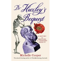 Dr Huxley's Bequest: A History of Medicine in Thirteen Objects