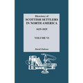 Directory of Scottish Settlers in North America, 1625-1825. Volume VI