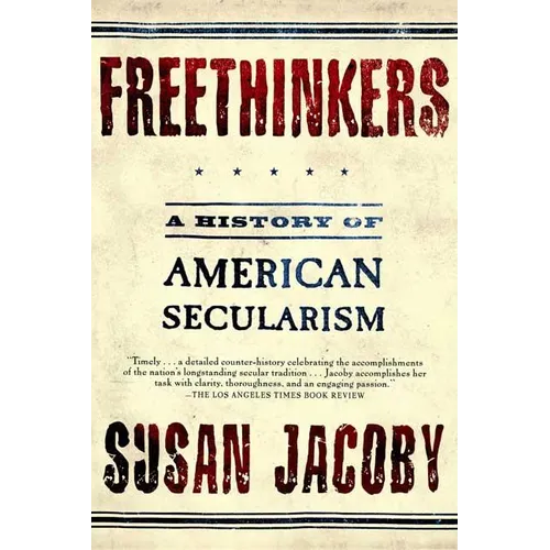 Freethinkers: A History of American Secularism - Paperback