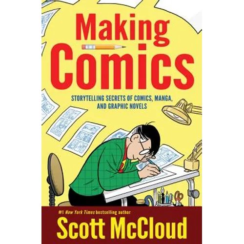 Making Comics: Storytelling Secrets of Comics, Manga and Graphic Novels - Paperback