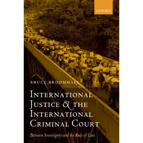 International Justice and the International Criminal Court: Between Sovereignty and the Rule of Law - Paperback