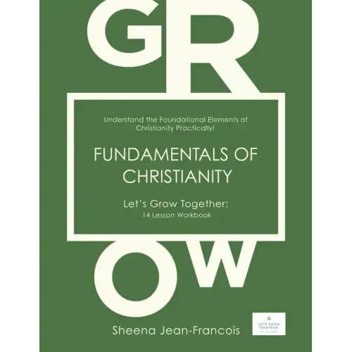 Fundamentals of Christianity: Understand the Foundational Elements of Christianity Practically! - Paperback