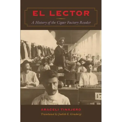 El Lector: A History of the Cigar Factory Reader - Paperback