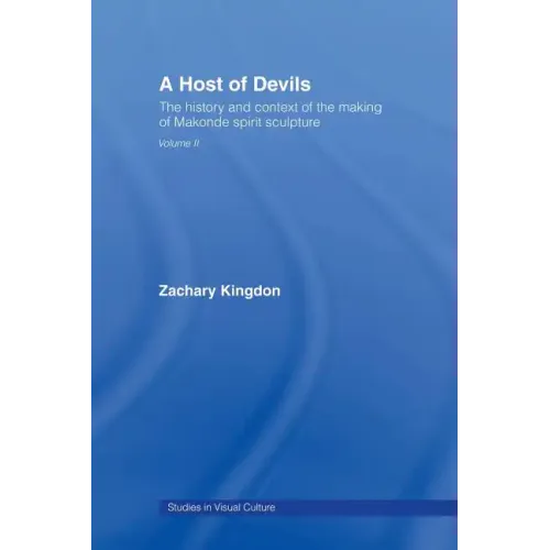 A Host of Devils: The History and Context of the Making of Makonde Spirit Sculpture - Paperback