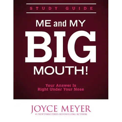 Me and My Big Mouth!: Your Answer Is Right Under Your Nose - Study Guide - Paperback