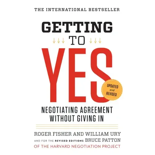 Getting to Yes: Negotiating Agreement Without Giving in - Paperback