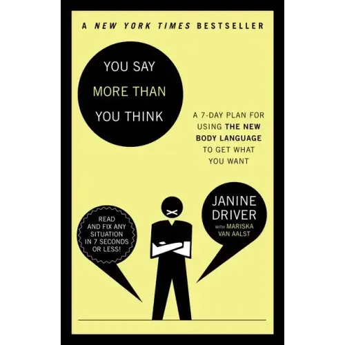 You Say More Than You Think: Use the New Body Language to Get What You Want!, the 7-Day Plan - Paperback