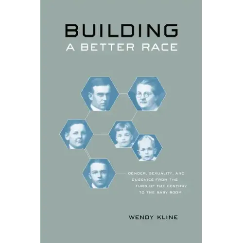 Building a Better Race: Gender, Sexuality, and Eugenics from the Turn of the Century to the Baby Boom - Paperback