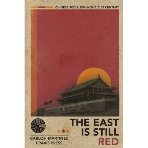 The East is Still Red - Chinese Socialism in the 21st Century - Paperback