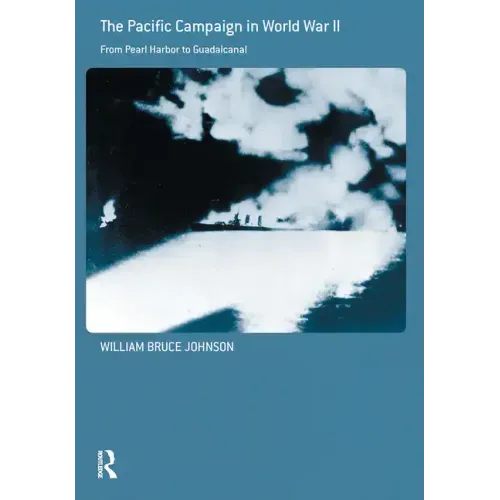 The Pacific Campaign in World War II: From Pearl Harbor to Guadalcanal - Paperback