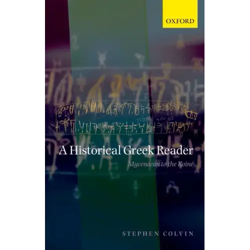 A Historical Greek Reader: Mycenaean to the Koine - Paperback