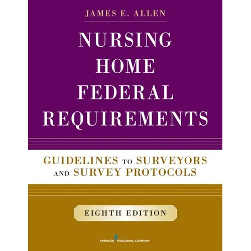 Nursing Home Federal Requirements: Guidelines to Surveyors and Survey Protocols