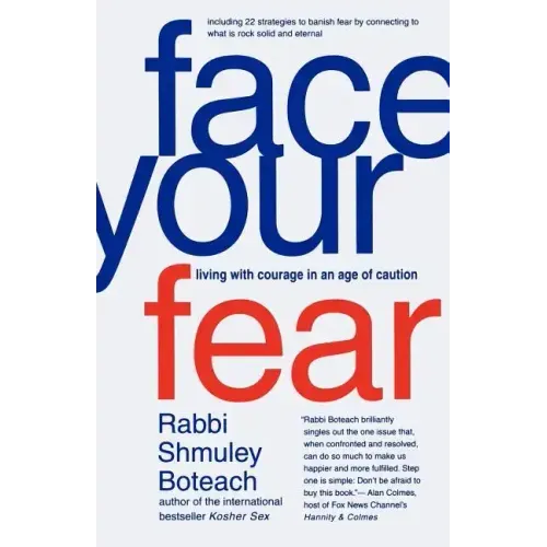 Face Your Fear: Living with Courage in an Age of Caution - Paperback