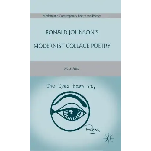 Ronald Johnson's Modernist Collage Poetry - Hardcover