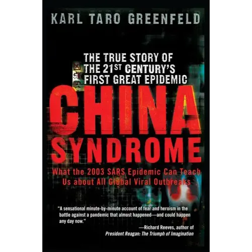 China Syndrome: The True Story of the 21st Century's First Great Epidemic - Paperback