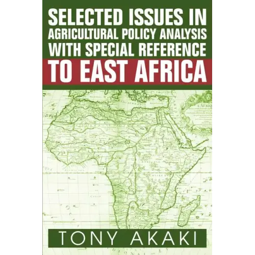 Selected Issues In Agricultural Policy Analysis With Special Reference To East Africa - Paperback