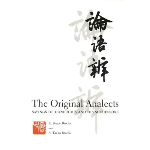 The Original Analects: Sayings of Confucius and His Successors - Paperback