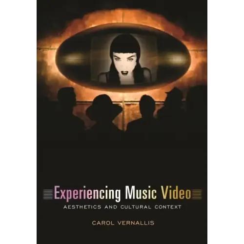 Experiencing Music Video: Aesthetics and Cultural Context - Paperback