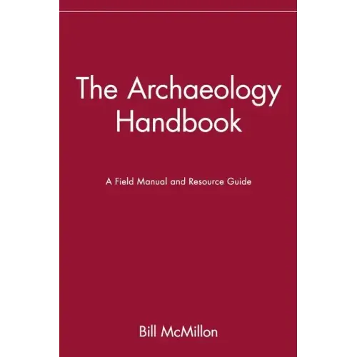 The Archaeology Handbook: A Field Manual and Resource Guide - Paperback