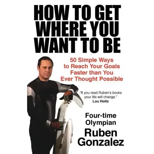 How to Get Where You Want to Be - Paperback