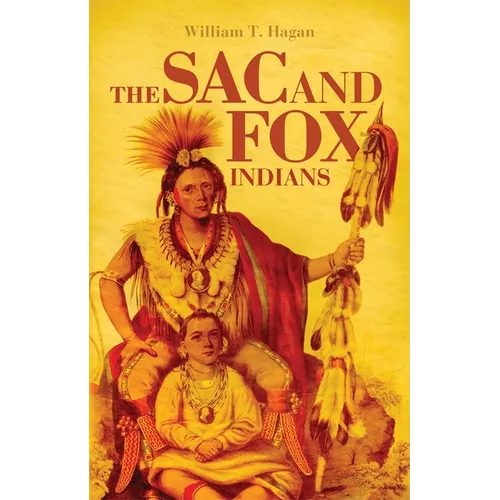 The Sac and Fox Indians: Volume 48 - Paperback