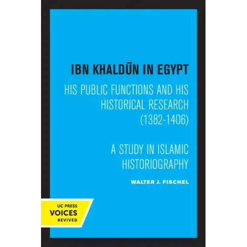 Ibn Khaldun in Egypt: His Public Functions and His Historical Research (1382-1406): A Study in Islamic Historiography - Paperback