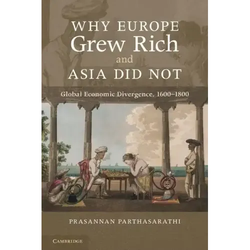 Why Europe Grew Rich and Asia Did Not - Paperback