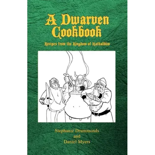 A Dwarven Cookbook: Recipes from the Kingdom of Kathaldum - Paperback
