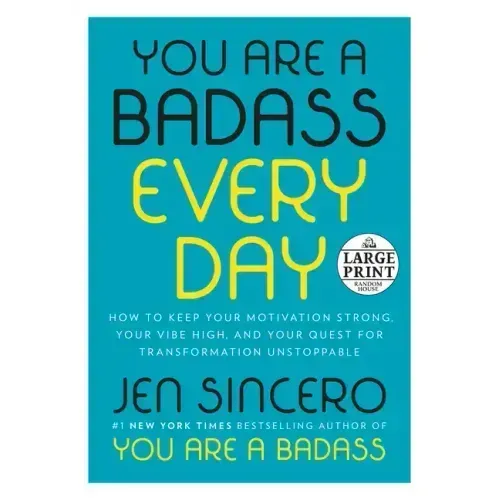 You Are a Badass Every Day: How to Keep Your Motivation Strong, Your Vibe High, and Your Quest for Transformation Unstoppable - Paperback