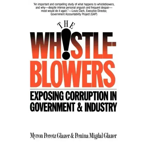 Whistleblowers: Exposing Corruption in Government and Industry - Paperback