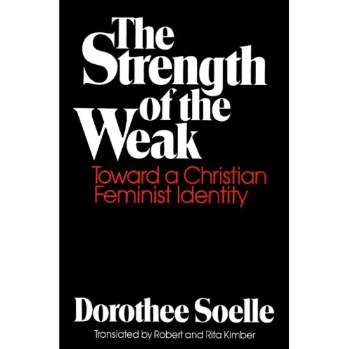 The Strength of the Weak: Toward a Christian Feminist Identity - Paperback