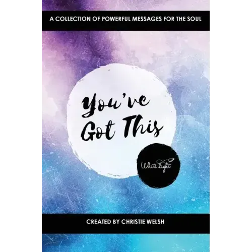 You've Got This: A Collection of Powerful Messages for the Soul - Paperback