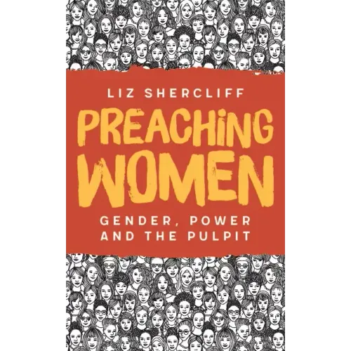 Preaching Women: Gender, Power and the Pulpit - Paperback