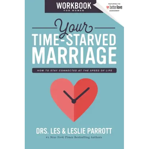 Your Time-Starved Marriage Workbook for Women: How to Stay Connected at the Speed of Life - Paperback