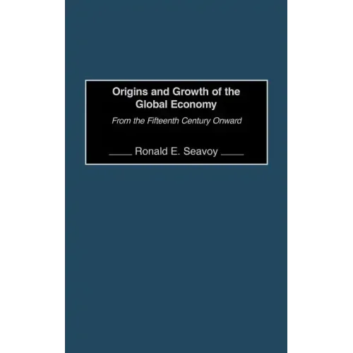 Origins and Growth of the Global Economy: From the Fifteenth Century Onward - Hardcover