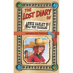 The Lost Diary of Annie Oakley's Wild West Stagehand - Paperback