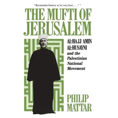 The Mufti of Jerusalem: Al-Hajj Amin Al-Husayni and the Palestinian National Movement - Paperback