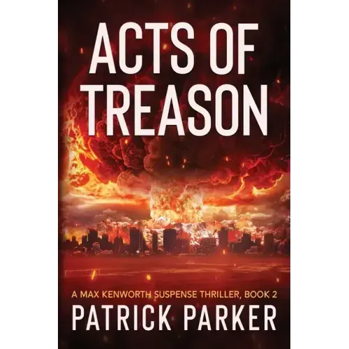 Acts of Treason: A Max Kenworth Suspense Thriller Book 2 - Paperback