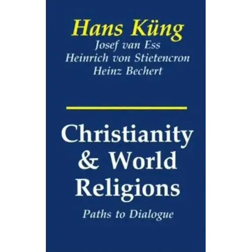 Christianity and World Religions: Paths of Dialogue with Islam, Hinduism, and Buddhism - Paperback