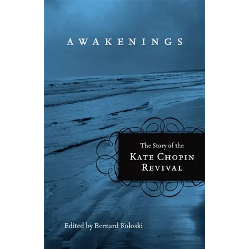 Awakenings: The Story of the Kate Chopin Revival - Paperback