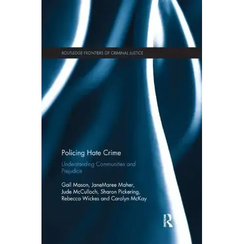 Policing Hate Crime: Understanding Communities and Prejudice - Paperback