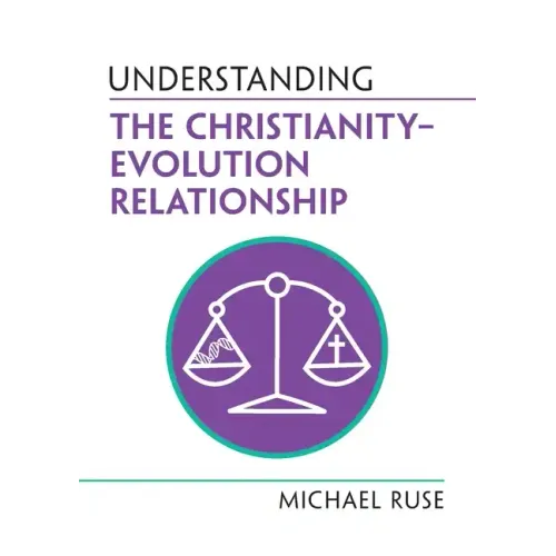 Understanding the Christianity-Evolution Relationship - Paperback