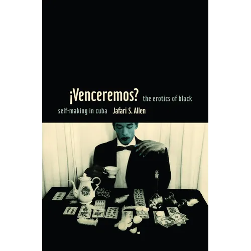 Ivenceremos?: The Erotics of Black Self-Making in Cuba - Paperback