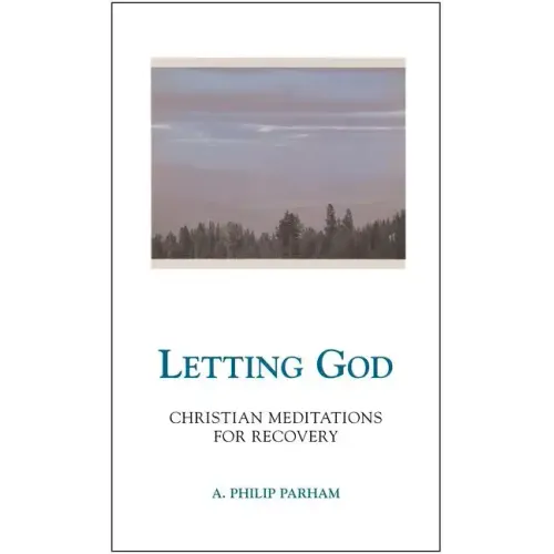 Letting God - Revised Edition: Christian Meditations for Recovery - Paperback