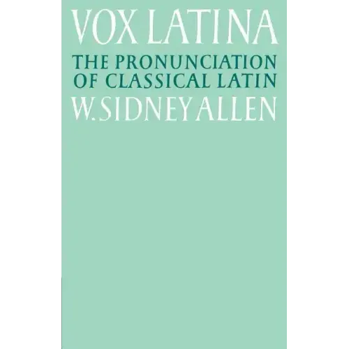 Vox Latina: A Guide to the Pronunciation of Classical Latin - Paperback