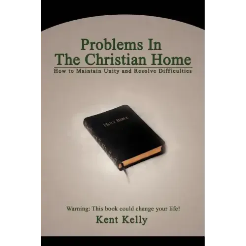 Problems In The Christian Home: How to Maintain Unity and Resolve Difficulties - Paperback