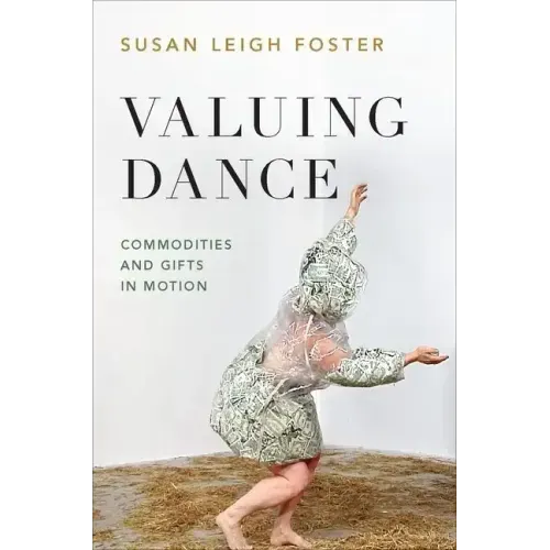 Valuing Dance: Commodities and Gifts in Motion - Paperback