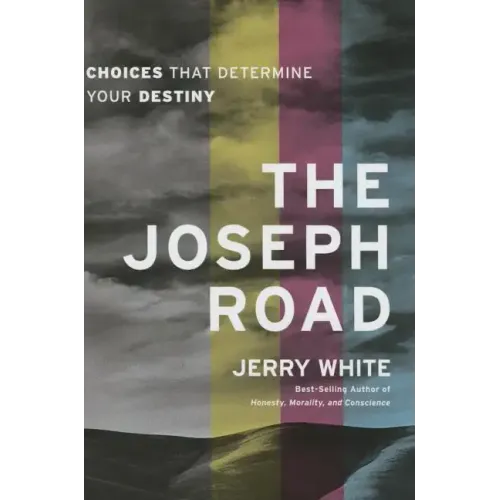 The Joseph Road: Choices That Determine Your Destiny - Paperback